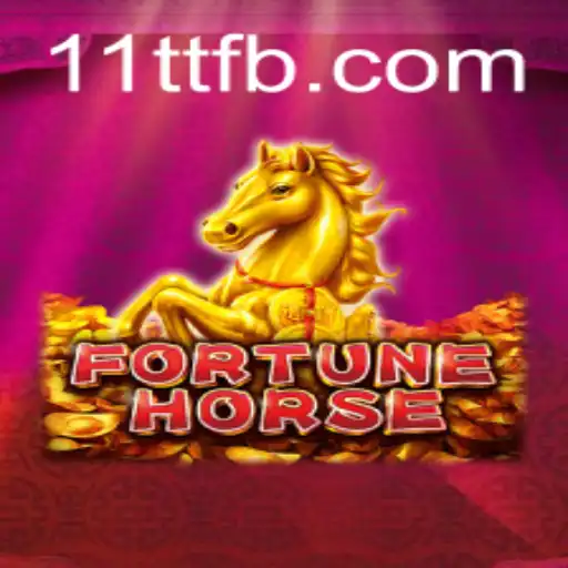 Discover the Thrills of FortuneHorse and 11TT.COM