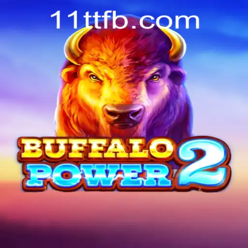 Buffalo Power 2: Experience the Thrills of the Wild with 11TT.COM